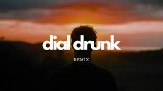 Dial Drunk - Noah Kahan ft. Post Malone (Remix)