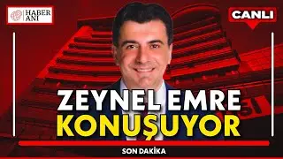 #CANLI | CHP Sözcüsü Zeynel Emre açıklamalarda bulunuyor