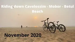 Cycling Down to Cavelossim, Mobor and Betul Beach | South Goa November Update