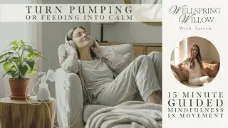 Pumping Doesn't Have to Feel Like Survival | Mindfulness for Postpartum & Feeding