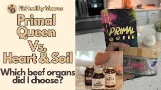 Primal Queen vs. Heart & Soil Beef Organs Supplements (Which One I Chose)