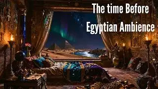 The time Before - Ambient Music, Egyptian Theme
