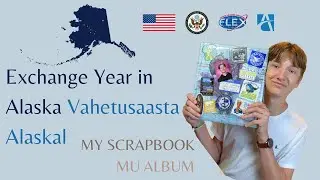 Unveiling My Alaska Exchange Year Scrapbook FLEX 🇪🇪🇺🇸| Mis On Minu Alaska Vahetusaasta Albumi Sees