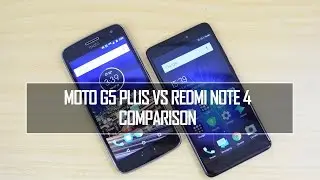Moto G5 Plus vs Xiaomi Redmi Note 4- Comparison, Speed, Camera and Battery Life