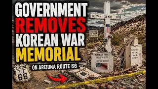 GOVERNMENT REMOVES KOREAN WAR MEMORIAL: ON ARIZONA ROUTE 66