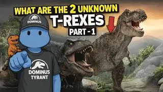 What Are 2 Unknown T-Rexes - Part-1
