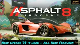 Update 78 is here ! 1st view 👁️&zwj;🗨️ | Asphalt 8🐣