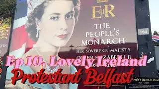 Ep.10. Lovely Ireland. Belfast City. Protestant areas. Random tour.