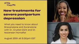 New treatments for severe postpartum depression: Brexanolone and Zuranolone