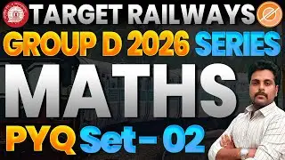 Target Railways | Group D 2026 Series | Maths PYQ Set &ndash; 02 | Edusprint Academy