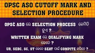 OPSC ASO CUTOFF MARKS AND SELECTION  PROCEDURE DISCUSSION