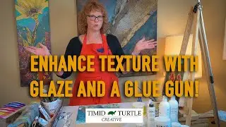 Art Tutorial: Enhance Texture With Glaze And A Glue Gun!