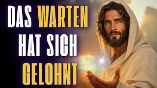 Gott sagt: Das Warten hat ein Ende | Gottes Botschaft heute | Gottes Gebet heute | Gottes Botschaft