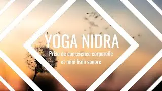 YOGA NIDRA PRISE DE CONSCIENCE CORPORELLE ET MINI BAIN SONORE