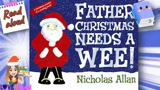 FATHER CHRISTMAS NEEDS A WEE 🎅 Nicholas Allan | Read aloud #storyoftheweek