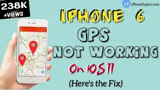 iPhone 6 GPS not working iOS 11? Here's the fix