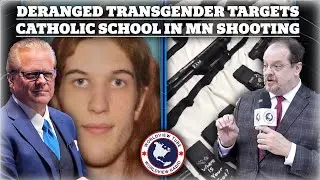 Minneapolis Transgender School Shooting, Trey Gowdy's Gun Control Push, and Mental Health Crisis
