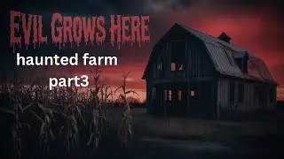 Haunted Old Farm Investigation part 3