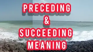 preceding & succeeding