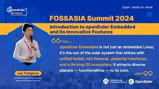 #FOSSASIASummit2024 &ndash; Introduction to openEuler Embedded and Its Innovative Features