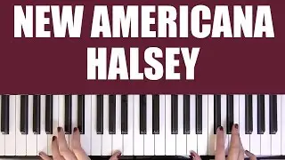 HOW TO PLAY: NEW AMERICANA - HALSEY