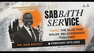 The GLUE that holds RELATIONSHIPS Together | Pr. Sam Davies | Sabbath Service