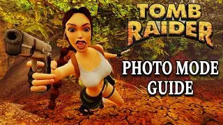 TOMB RAIDER REMASTERED - PHOTO MODE GUIDE - CREATE AWESOME THUMBNAILS