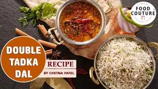 DOUBLE TADKA #DAL | डबल तड़का दाल  |  Dal #Tadka Recipe | Chetna's Food Couture