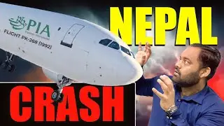 PIA PK 268 Crash l PIA Plane Crash | Kathmandu Crash l Plane Crash Documentary