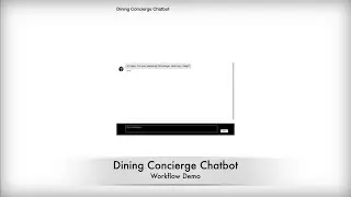 Dining Concierge Chatbot workflow demo