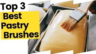 Best Pastry Brushes Belong in Every Baker's Top Drawer in 2023