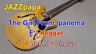 The Girl From Ipanema / Backing FMaj / Reggae /110 BPM / 5 Chorus /イパネマの娘