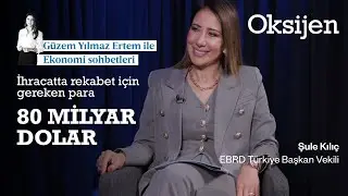 “TL’yi değersizleştirerek ihracatı artırma politikası bitti” EBRD Türkiye Başkan Vekili Şule Kılıç