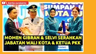 [FULL] Prosesi GIBRAN & SELVI Serah Terima Jabatan ! Pelantikan WALI KOTA Solo & Ketua PKK Yg Baru