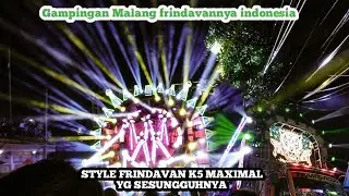 K5 MAXIMAL STYLE FRINDAVAN YG SESUNGGUHNYA KARNAVAL GAMPINGAN