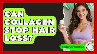 Can Collagen Stop Hair Loss? - The Health Supplement Hub