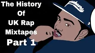 The History Of The UK Rap Mixtapes (Mini Documentary) Ft. Blade Brown, Mike GLC, Jaja Soze, Ill Mill