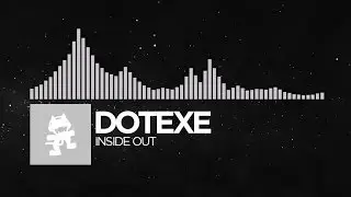 [Trap] - DotEXE - Inside Out [Monstercat Release]