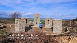 Land of Bone and Stone: Filming the South Dorset Ridgeway
