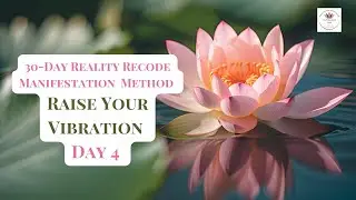 Day 4: Raise Your Vibration &ndash; Energy Activation & Breathwork | Reality Recode Manifestation Method