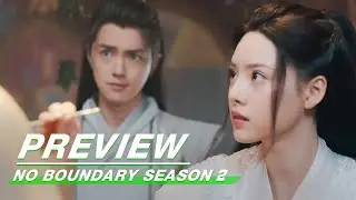 Preview: No Boundary Season 2 EP14 | 玉昭令 第二季 | iQiyi
