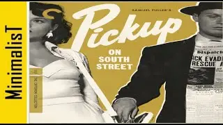 Pickup on South Street (restored) (1953, Dir: Samuel Fuller, film noir, imdb score: 7.6)