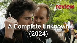 Review: A Complete Unknown (2024) - Edward Norton, Elle Fanning, Timoth&eacute;e Chalamet
