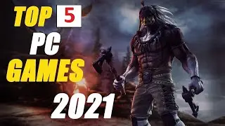Top 5 pc Games 2021   The Must Play Titles you Don&rsquo;t Want To Miss