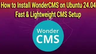 Как установить WonderCMS на Ubuntu 24.04 | Быстрая и легкая настройка CMS