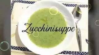 Zucchinisuppe