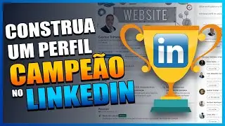 Construa um perfil campeão no LinkedIn - como bônus, análise de dois perfis