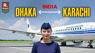 How Pakistan Using Bangladesh To Enter Indian Airspace