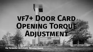 Fupa Lift Academy - Fermator Elevator Doors VF7+ Card Opening Torque Adjustment