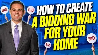 How to Create a Bidding War for Your Home